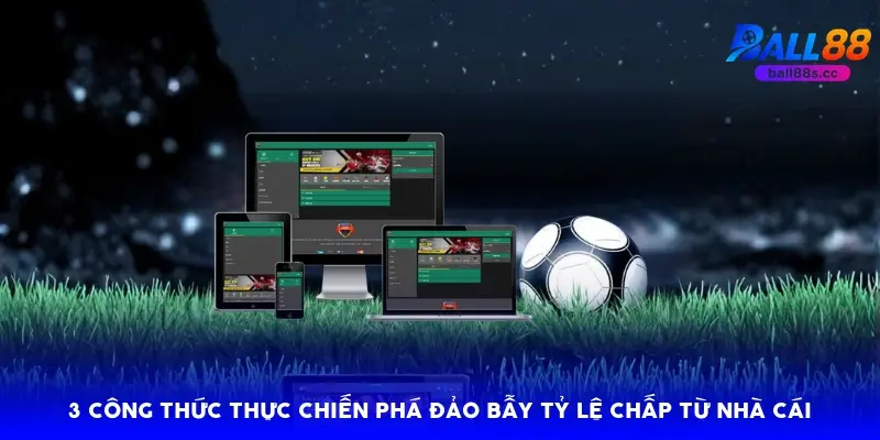 3 công thức thực chiến phá đảo bẫy tỷ lệ chấp từ nhà cái 3 công thức thực chiến phá đảo bẫy tỷ lệ chấp từ nhà cái