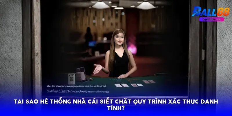 Tại sao hệ thống nhà cái siết chặt quy trình xác thực danh tính? Tại sao hệ thống nhà cái siết chặt quy trình xác thực danh tính?