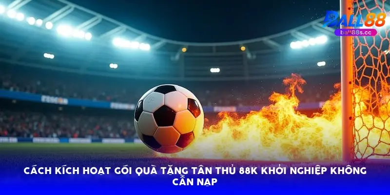 Cách kích hoạt gói quà tặng tân thủ 88k khởi nghiệp không cần nạp Cách kích hoạt gói quà tặng tân thủ 88k khởi nghiệp không cần nạp